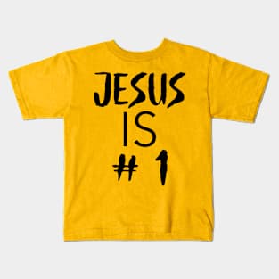 JESUS IS # 1 Kids T-Shirt